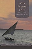 Asia Inside Out Connected Places  9780674967687 Front Cover