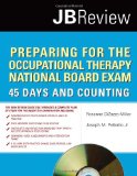 Preparing for the Occupational Therapy National Board Exam: 45 Days and Counting  9780763757687 Front Cover