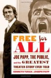 Free for All Joe Papp, the Public, and the Greatest Theater Story Ever Told 2009 9780767931687 Front Cover