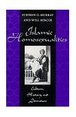 Islamic Homosexualities Culture, History, and Literature  9780814774687 Front Cover