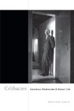 Celibacies American Modernism and Sexual Life cover art
