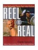 Reel vs. Real How Hollywood Turns Fact into Fiction 2002 9780878332687 Front Cover