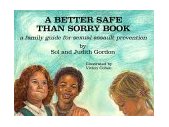 Better Safe Than Sorry Book A Family Guide for Sexual Assault Prevention 1992 9780879757687 Front Cover
