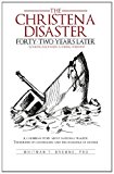 The Christena Disaster Forty-two Years Later—looking Backward, Looking Forward: A Caribbean Story About National Tragedy, the Burden of Colonialism, and the Challenge of Change 2013 9781475918687 Front Cover