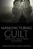 Manufacturing Guilt Wrongful Convictions in Canada 2nd 9781552662687 Front Cover