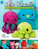 Sew Kawaii! 22 Simple Sewing Projects for Cool Kids of All Ages 2011 9781565235687 Front Cover