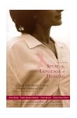 Speak the Language of Healing Living with Breast Cancer Without Going to War 1999 9781573241687 Front Cover