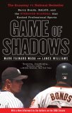 Game of Shadows Barry Bonds, BALCO, and the Steroids Scandal That Rocked Professional Sports 2007 9781592402687 Front Cover