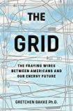 Grid The Fraying Wires Between Americans and Our Energy Future  9781632865687 Front Cover