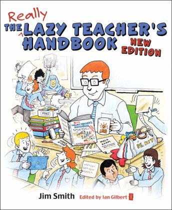 Lazy Teacher's Handbook How Your Students Learn More When You Teach Less 2nd 9781781352687 Front Cover