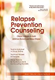 Relapse Prevention Counseling Strategies to Promote Recovery and Reduce Relapse Risk from Substance Use and Co-Occurring Disorders  9781937661687 Front Cover