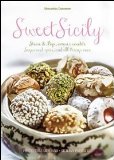 Sweet Sicily: Sugar and Spice, and All Things Nice 2014 9788895218687 Front Cover