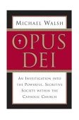 Opus Dei An Investigation into the Powerful, Secretive Society Within the Catholic Church cover art