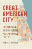 Great American City Chicago and the Enduring Neighborhood Effect cover art