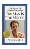 Man in the Mirror Solving the 24 Problems Men Face 1997 9780310217688 Front Cover