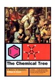 Chemical Tree A History of Chemistry 2000 9780393320688 Front Cover