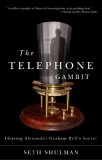 Telephone Gambit Chasing Alexander Graham Bell's Secret 2009 9780393333688 Front Cover