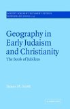 Geography in Early Judaism and Christianity The Book of Jubilees 2005 9780521020688 Front Cover