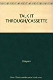 Text with Audio Cassette Volume of ... Kozyrev-Talk It Through!: Listening, Speaking, and Pronunciation, 2 2000 9780618012688 Front Cover