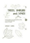 Trees, Shrubs and Vines A Pictorial Guide to the Ornamental Woody Plants of the Northern United State Exclusive of Conifers 2006 9780815600688 Front Cover
