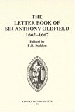 Letter Book of Sir Anthony Oldfield, 1662-1667  9780901503688 Front Cover