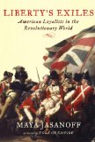 Liberty's Exiles American Loyalists in the Revolutionary World cover art