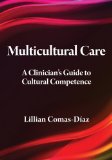 Multicultural Care A Clinician&#39;s Guide to Cultural Competence