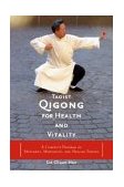 Taoist Qigong for Health and Vitality A Complete Program of Movement, Meditation, and Healing Sounds 2003 9781590300688 Front Cover