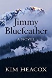 Jimmy Bluefeather  9781941821688 Front Cover