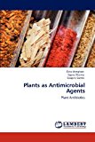 Plants As Antimicrobial Agents 2012 9783659133688 Front Cover