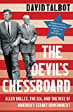 Devil's Chessboard Allen Dulles, the CIA, and the Rise of America's Secret Government  9780008159689 Front Cover