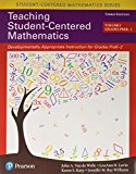 Teaching Student-Centered Mathematics Developmentally Appropriate Instruction for Grades Pre-K-2 (Volume 1), with Enhanced Pearson EText --Access Card Package 3rd 9780134090689 Front Cover