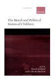 Moral and Political Status of Children  9780199242689 Front Cover