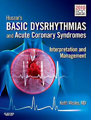Huszar's Basic Dysrhythmias and Acute Coronary Syndromes: Interpretation & Management cover art