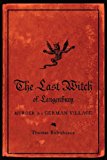Last Witch of Langenburg Murder in a German Village 2009 9780393349689 Front Cover