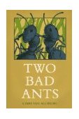 Two Bad Ants 1st 9780395486689 Front Cover