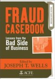Fraud Casebook Lessons from the Bad Side of Business cover art