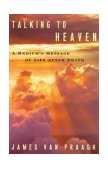 Talking to Heaven A Medium's Message of Life after Death  9780525942689 Front Cover
