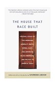House That Race Built Original Essays by Toni Morrison, Angela Y. Davis, Cornel West, and Others on Black Americans and Politics in America Today