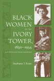 Black Women in the Ivory Tower, 1850-1954 An Intellectual History  9780813032689 Front Cover