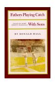 Fathers Playing Catch with Sons Essays on Sport (Mostly Baseball) cover art