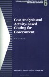 Cost Analysis and Activity-Based Costing for Government 