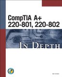 Comptia A+ 220-801, 220-802 in Depth:  cover art