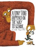 Funny Thing Happened on the Way to School...  9781452131689 Front Cover