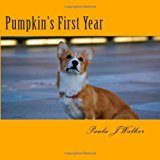 Pumpkin's First Year 2012 9781475084689 Front Cover