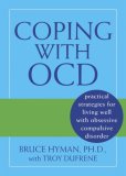 Coping with OCD Practical Strategies for Living Well with Obsessive-Compulsive Disorder 2008 9781572244689 Front Cover