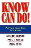 Know Can Do! Put Your Know-How into Action 2007 9781576754689 Front Cover