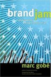 Brandjam Humanizing Brands Through Emotional Design 2007 9781581154689 Front Cover