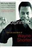 Footprints The Life and Work of Wayne Shorter 2007 9781585424689 Front Cover