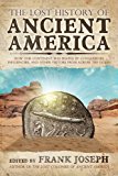 Lost History of Ancient America How Our Continent Was Shaped by Conquerors, Influencers, and Other Visitors from Across the Ocean  9781632650689 Front Cover